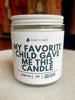 My Favorite Child Gave Me This Candle